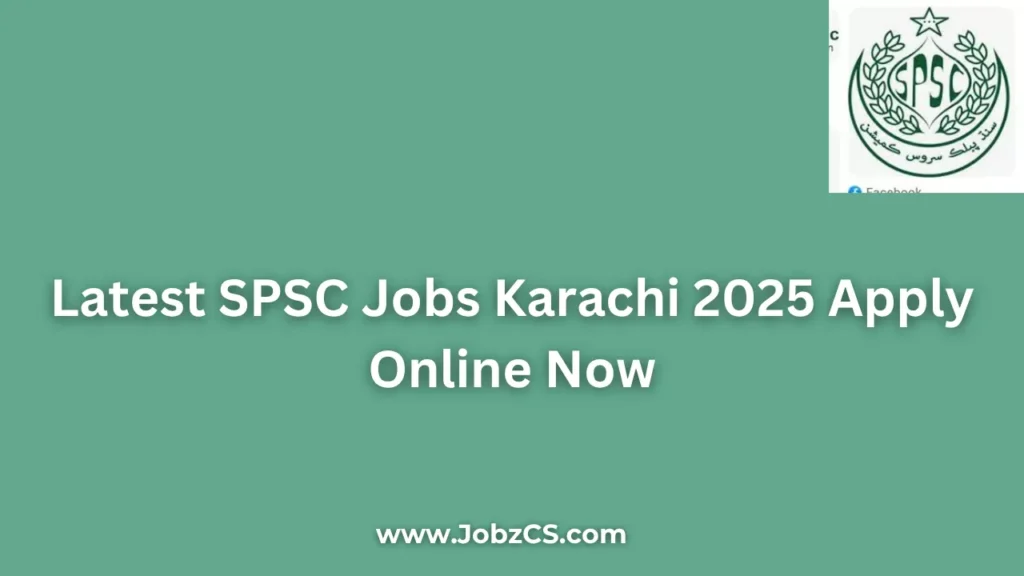 Latest SPSC Jobs Karachi 2025 Apply Online Now