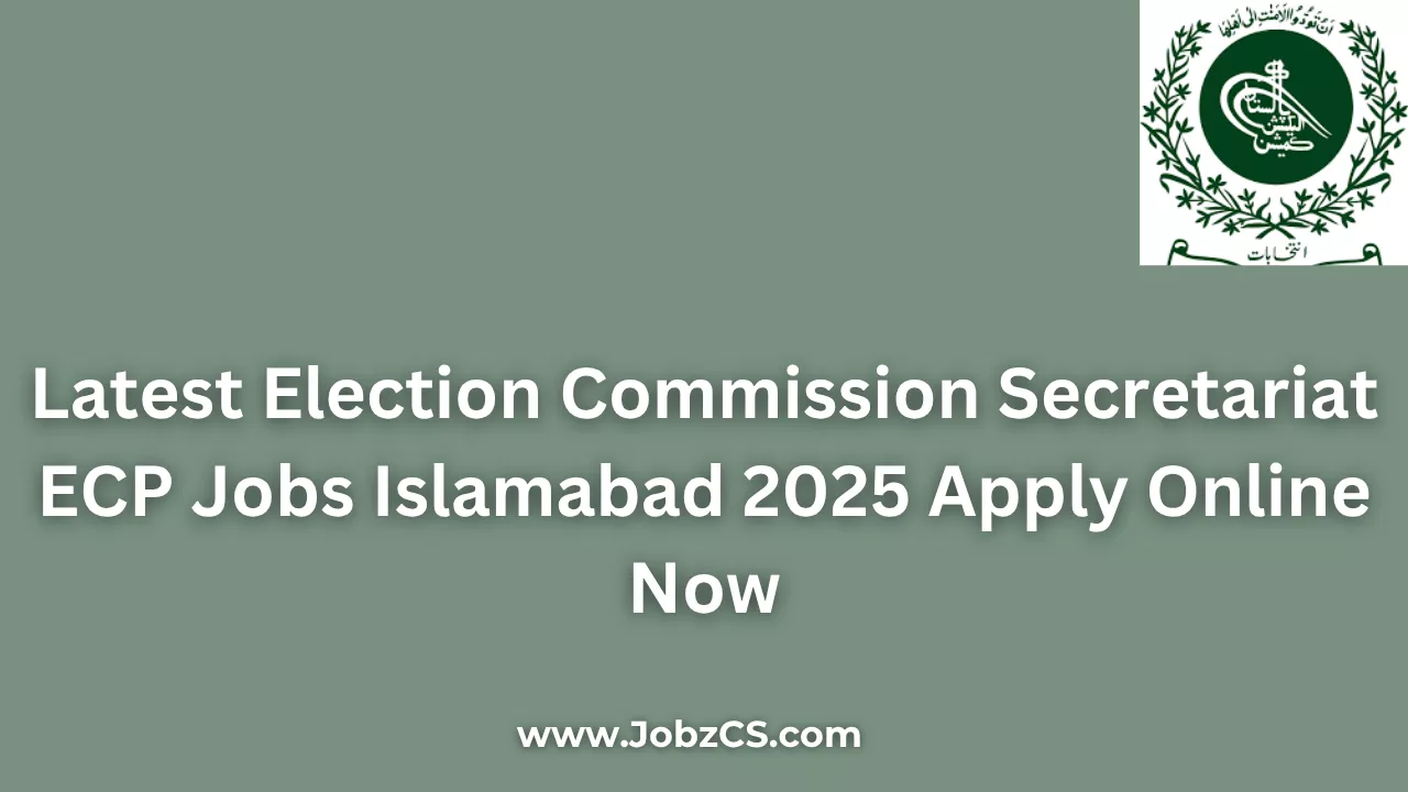 Latest Election Commission Secretariat ECP Jobs Islamabad 2025 Apply Online Now