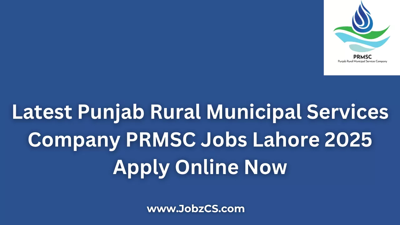 Latest Punjab Rural Municipal Services Company PRMSC Jobs Lahore 2025 Apply Online Now