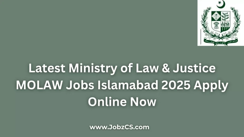 Latest Ministry of Law & Justice MOLAW Jobs Islamabad 2025 Apply Online Now