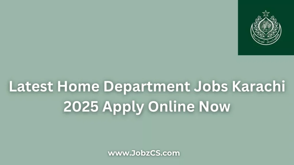 Latest Home Department Jobs Karachi 2025 Apply Online Now